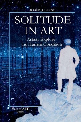Solitude in Art. Artists Explore the Human Condition
