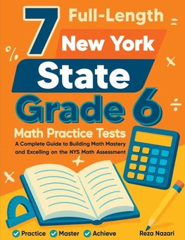 7 Full-Length New York State Grade 6 Math Practice Tests