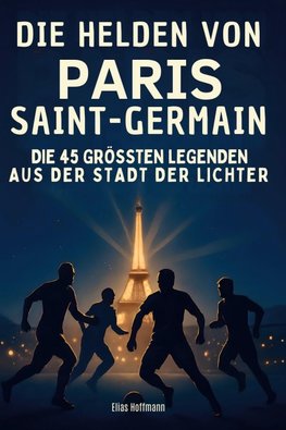 Die Helden von Paris Saint-Germain