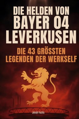 Die Helden von Bayer 04 Leverkusen