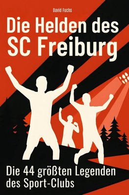 Die Helden des SC Freiburg