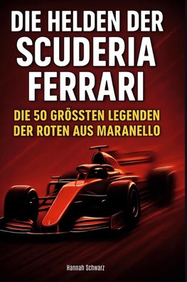 Die Helden der Scuderia Ferrari