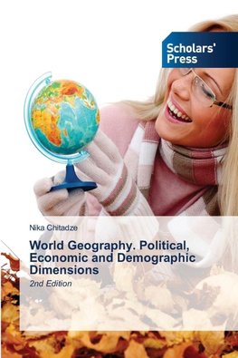 World Geography. Political, Economic and Demographic Dimensions