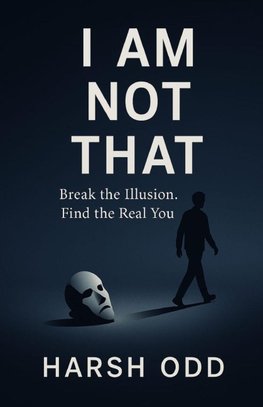 I Am Not That