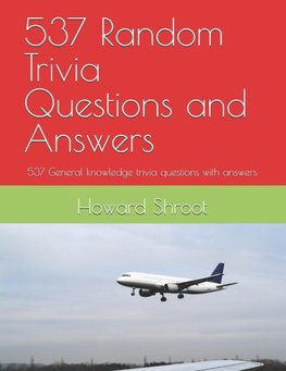 537 Random Trivia Questions and Answers