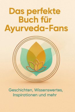 Das perfekte Buch für Ayurveda-Fans