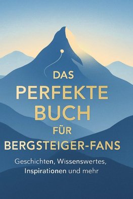 Das perfekte Buch für Bergsteiger-Fans
