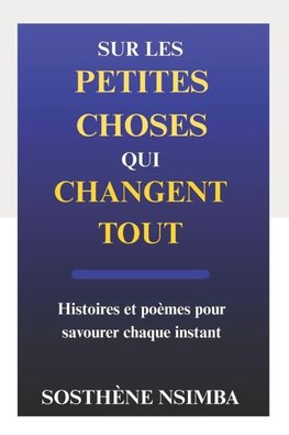 Sur les petites choses qui changent tout