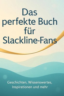 Das perfekte Buch für Slackline-Fans