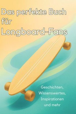 Das perfekte Buch für Longboard-Fans