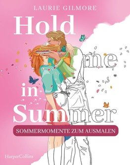 Hold me in Summer: Sommermomente zum Ausmalen