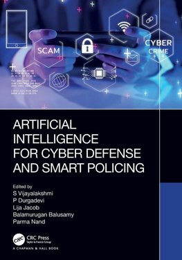 Artificial Intelligence for Cyber Defense and Smart Policing