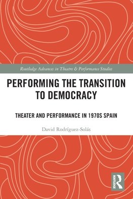 Performing the Transition to Democracy