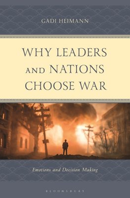 Why Leaders and Nations Choose War