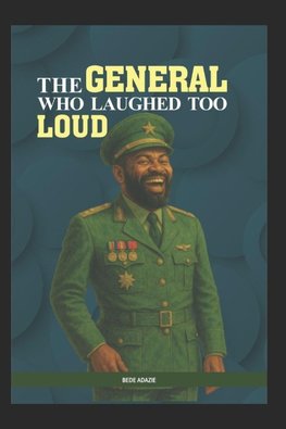 The General Who Laughed Too Loud