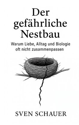 Der gefährliche Nestbau