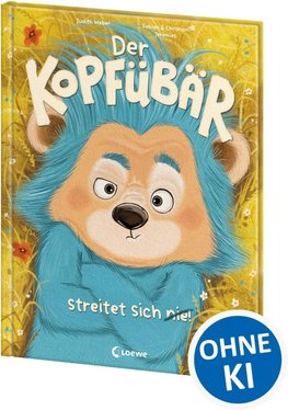 Der Kopfübär streitet sich nie!