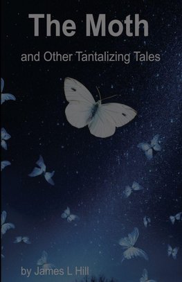 The Moth and Other Tantalizing Tales