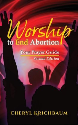 Worship to End Abortion