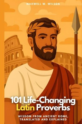 101 Life-Changing Latin Proverbs