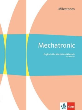 Mechatronic Milestones. Englisch für Mechatronikberufe