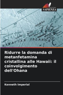 Ridurre la domanda di metanfetamina cristallina alle Hawaii: il coinvolgimento dell'Ohana