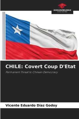 CHILE: Covert Coup D'Etat