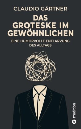 Das Groteske im Gewöhnlichen