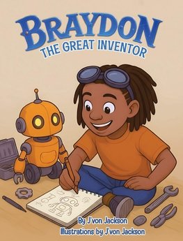 Braydon the Great Inventor (Children's Book)