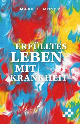 Erfülltes Leben mit Krankheit