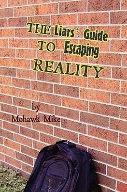 The Liars' Guide to Escaping Reality