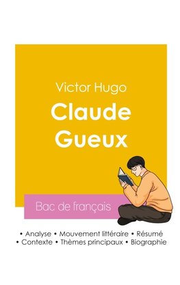 Réussir son Bac de français 2026 : Analyse du roman Claude Gueux de Victor Hugo