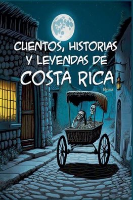 Cuentos, Historias y Leyendas de Costa Rica