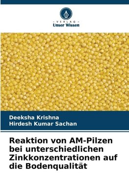 Reaktion von AM-Pilzen bei unterschiedlichen Zinkkonzentrationen auf die Bodenqualität