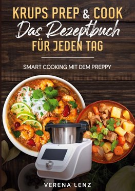 Krups Prep & Cook  Das Rezeptbuch für jeden Tag