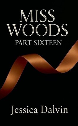Miss Woods Part Sixteen
