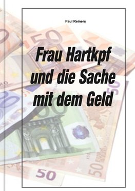 Frau Hartkopf und die Sache mit dem Geld