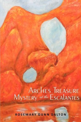 Arches Treasure Mystery at the Escalantes