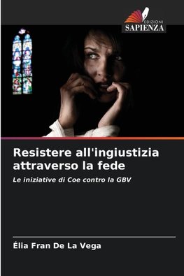 Resistere all'ingiustizia attraverso la fede