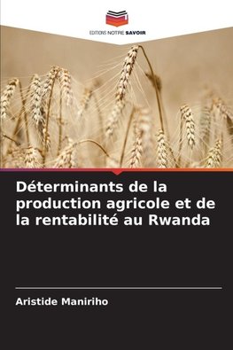 Déterminants de la production agricole et de la rentabilité au Rwanda