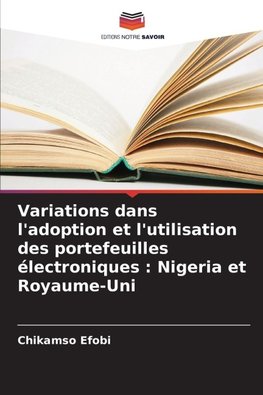 Variations dans l'adoption et l'utilisation des portefeuilles électroniques : Nigeria et Royaume-Uni