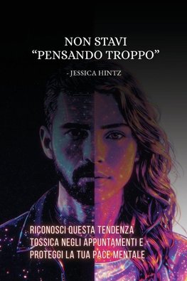 Non stavi "pensando troppo"