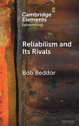 Reliabilism and its Rivals