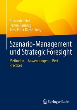 Szenario-Management und Strategic Foresight