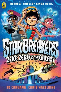 Star Breakers: Zeke Zero Vs The Galaxy