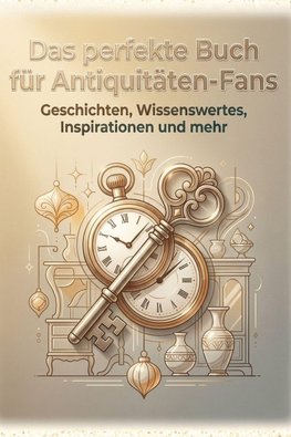 Das perfekte Buch für Antiquitäten-Fans
