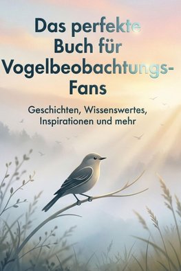 Das perfekte Buch für Vogelbeobachtungs-Fans