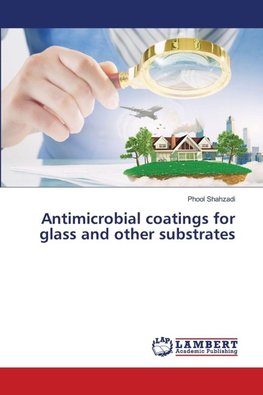 Antimicrobial coatings for glass and other substrates