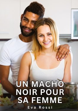 Un Macho Noir pour sa Femme