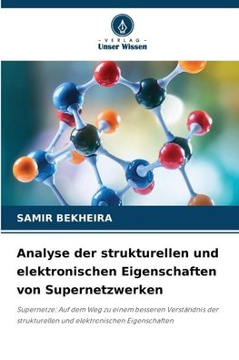 Analyse der strukturellen und elektronischen Eigenschaften von Supernetzwerken